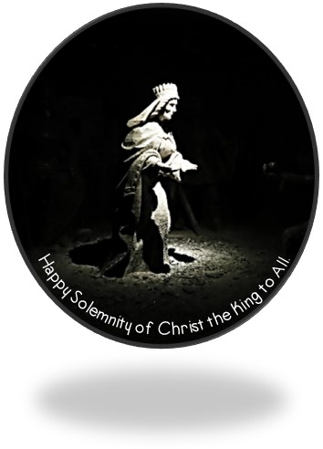 Solemnity of Christ the King (34th Sunday) Year C ~ November 20, 2022