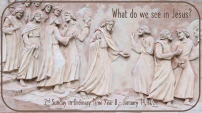 2nd Sunday in Ordinary Time Year B ~ January 14, 2024