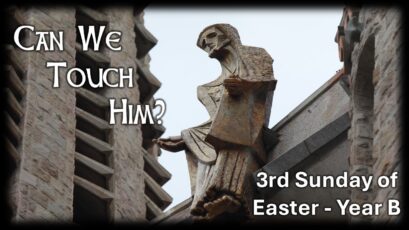3rd Sunday of Easter Year B ~ April 14, 2024