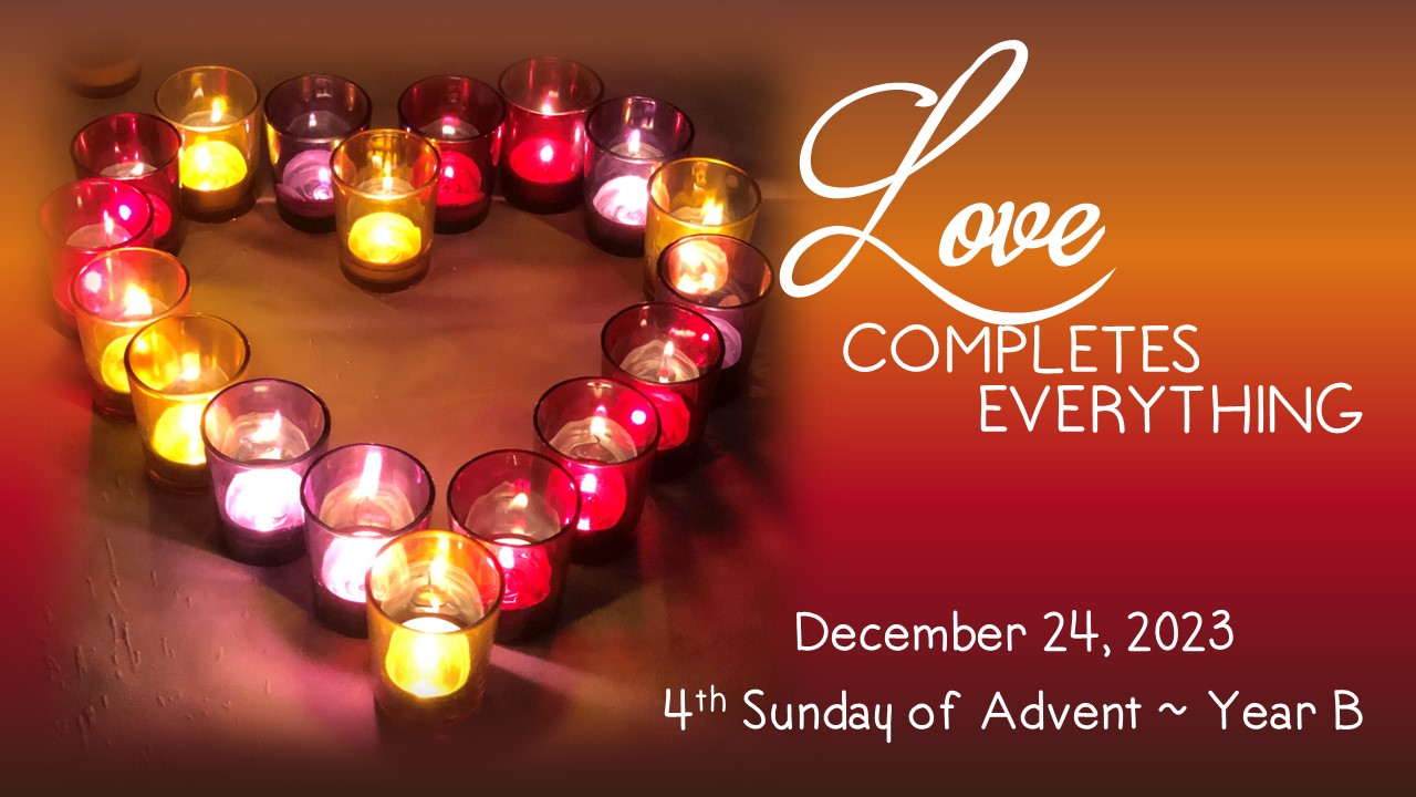 4th Sunday of Advent Year B ~ December 24, 2023