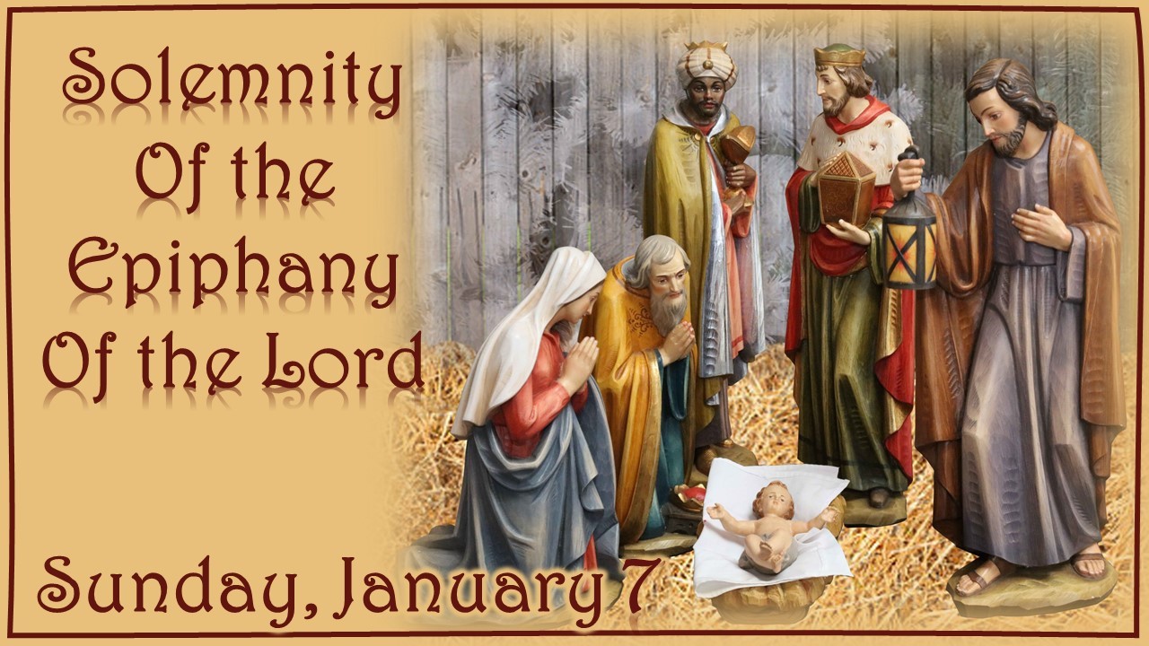 Solemnity of Epiphany of the Lord Year B ~ January 7, 2024