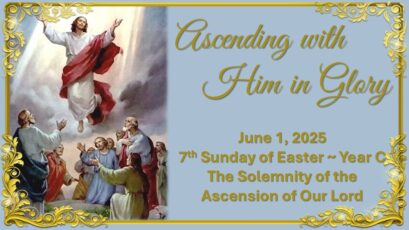 SOLEMNITY of THE ASCENSION of OUR LORD ~ YEAR C, MAY 25, 2025