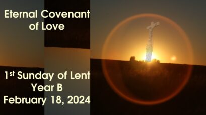 1st Sunday of Lent – Year B ~ February 18, 2024
