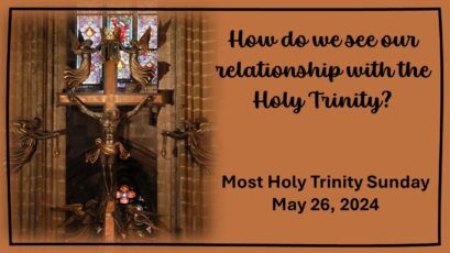 Solemnity of Holy Trinity Year B ~ MAY 26, 2024